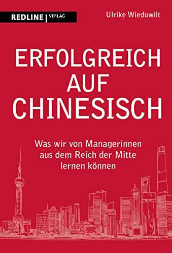 Erfolgreich auf Chinesisch: Was wir von Managerinnen aus dem Reich der Mitte lernen können