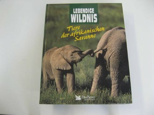 Lebendige Wildnis (Tiere der afrikanischen Savanne)