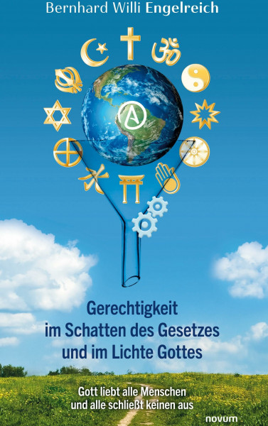 Gerechtigkeit im Schatten des Gesetzes und im Lichte Gottes: Gott liebt alle Menschen und alle schließt keinen aus