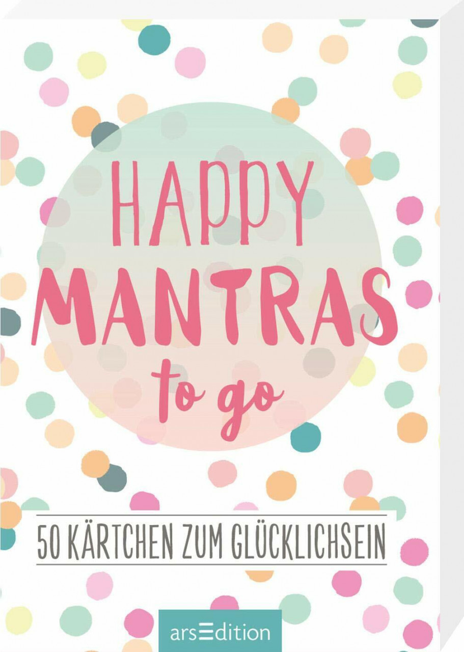 Happy Mantras to go: 50 Kärtchen zum Glücklichsein | Kartenbox mit Glücksmantras und Spruchkar...