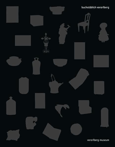 buchstäblich vorarlberg: Katalog zur Ausstellung im Vorarlberg Museum, 2014. Hrsg.: vorarlberg museum