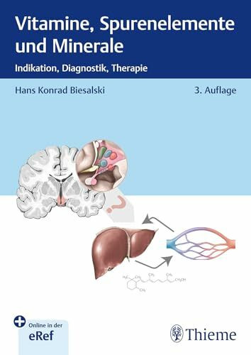 Vitamine, Spurenelemente und Minerale: Indikation, Diagnostik, Therapie