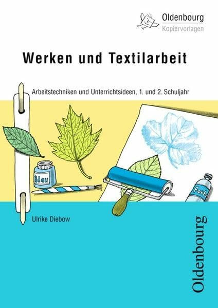 Oldenbourg Kopiervorlagen / Werken und Textilarbeit: Arbeitstechniken und Unterrichtsideen - Für das 1./2. Schuljahr - Band 170