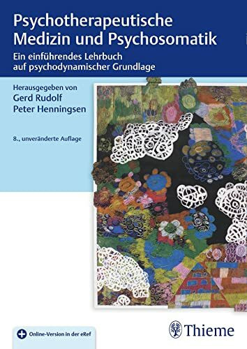 Psychotherapeutische Medizin und Psychosomatik: Ein einführendes Lehrbuch auf psychodynamischer Grundlage