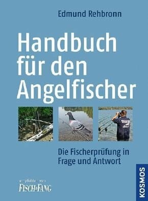 Handbuch für den Angelfischer: Fischerprüfung in Frage und Antwort. Das unentbehrliche Standardwerk