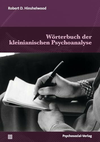 Wörterbuch der kleinianischen Psychoanalyse (Bibliothek der Psychoanalyse)