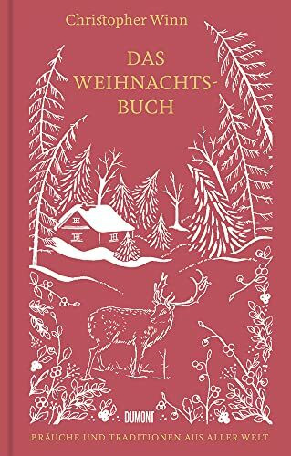 Das Weihnachtsbuch: Bräuche und Traditionen aus aller Welt