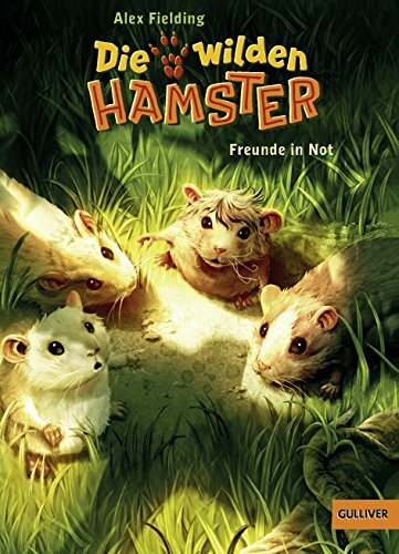 Die wilden Hamster. Freunde in Not: Band 4 Die wilden Hamster. Freunde in Not: Band 4