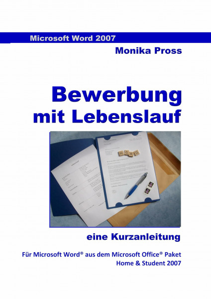 Word 2007 Kurz & Knapp: Bewerbung und Lebenslauf