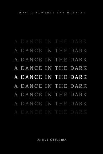 A DANCE IN THE DARK: Sometimes you need to learn to befriend the dragon and kill the king...