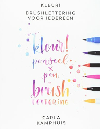 Kleur! Brushlettering voor iedereen: kleur! penseel x pen = brush lettering