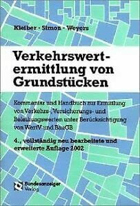 Verkehrswertermittlung von Grundstücken. Kommentar und Handbuch zur Ermittlung von Verkehrs-, Versicherung- und Beleihungswerten unter Berücksichtigung von WertV und BauGB. 4