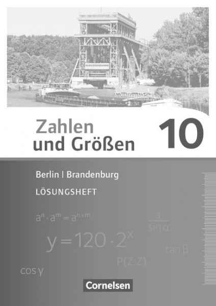 Zahlen und Größen 10. Schuljahr - Berlin und Brandenburg - Lösungen zum Schülerbuch