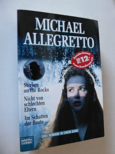 Sterben on the Rocks /Nicht von schlechten Eltern /Im Schatten der Beute (Allgemeine Reihe. Bastei Lübbe Taschenbücher)