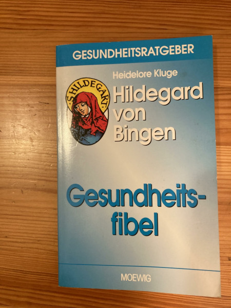 Hildegard von Bingen. Gesundheitsfibel