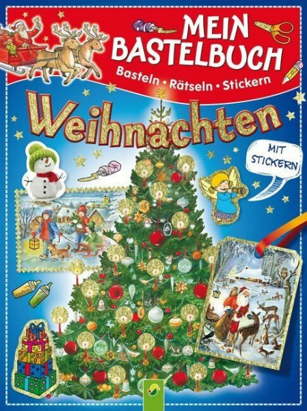 Mein Bastelbuch Weihnachten: Basteln - Rätseln - Stickern