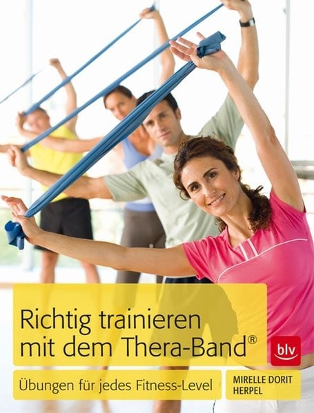 Richtig trainieren mit dem Thera-Band®: Übungen für jedes Fitness-Level