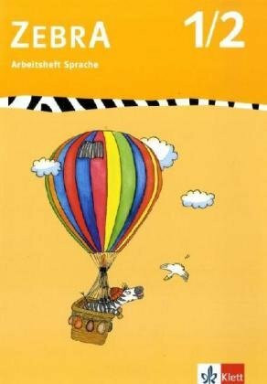 Zebra 1-2: Arbeitsheft Sprache Klasse 1/2 (Zebra. Ausgabe ab 2007)