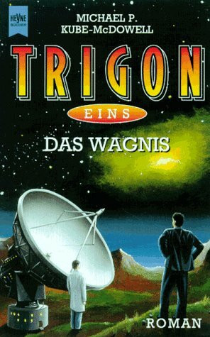Das Wagnis. Erster Roman der Trigon-Trilogie