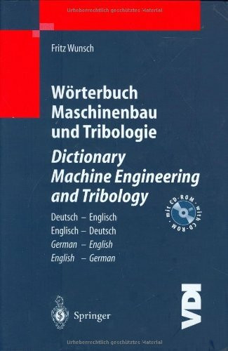 Würterbuch Maschinenbau und Tribologie / Dictionary Machine Engineering and Tribology: Deutsch — English / English — Deutsch: ... und amerikanische Fachausdrücke (VDI-Buch)