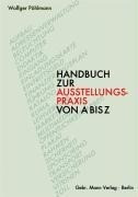 Handbuch zur Ausstellungspraxis von A - Z