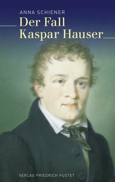 Der Fall Kaspar Hauser (Biografien)