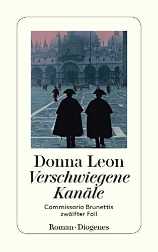 Verschwiegene Kanäle: Commissario Brunettis zwölfter Fall