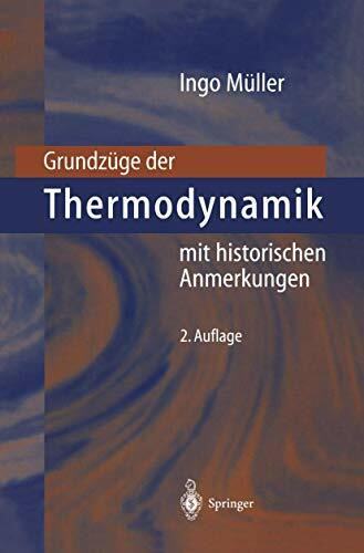 Grundzüge der Thermodynamik: Mit historischen Anmerkungen