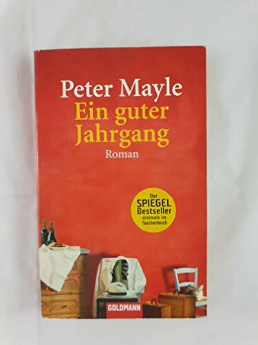Ein guter Jahrgang: Roman