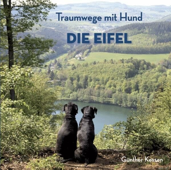 Traumwege mit Hund: Band 1: Die Eifel Traumwege mit Hund: Band 1: Die Eifel