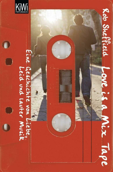 Love is a Mix Tape: Eine Geschichte von Liebe, Leid und lauter Musik