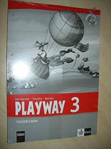 Playway 3. Ab Klasse 3. Ausgabe für Schleswig-Holstein, Niedersachsen, Bremen, Hessen, Berlin, Brandenburg, Sachsen-Anhalt und Thüringen: Teacher's ... Für den Beginn ab Klasse 3. Ausgabe ab 2013)