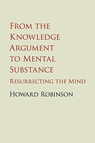 From the Knowledge Argument to Mental Substance: Resurrecting The Mind