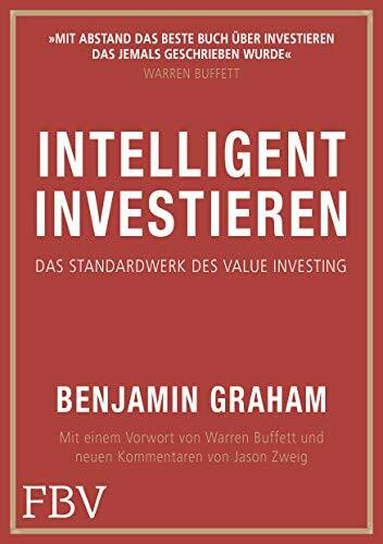 Intelligent Investieren: Benjamin Grahams Bestseller ist ein großartiger Investment-Ratgeber und der Klassiker zum Thema »Value Investing«.