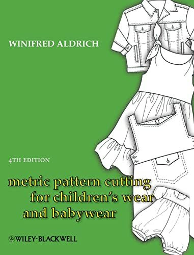 Metric Pattern Cutting for Children's Wear and Babywear: From Birth to 14 Years