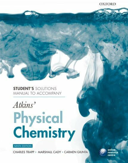 Oxford University Press Student's Solutions Manual To Accompany Atkins' Physical Chemistry