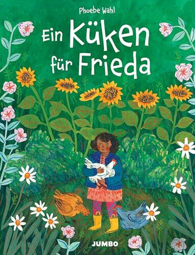 Ein Küken für Frieda: Ein einfühlsames Bilderbuch über Verlust und Neubeginn für Kinder ab 4 Jahren