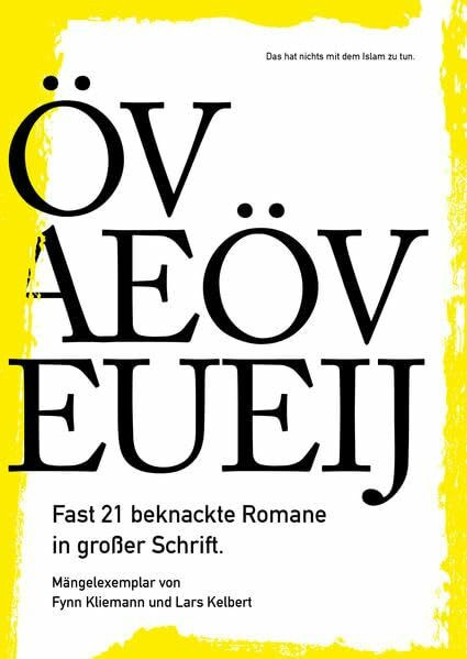 Öv Aeöv Eueij: Fast 21 beknackte Romane in großer Schrift