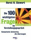 Die 100 wichtigsten Fragen im Vorstellungsgespräch. Kompetente Antworten, die überzeugen