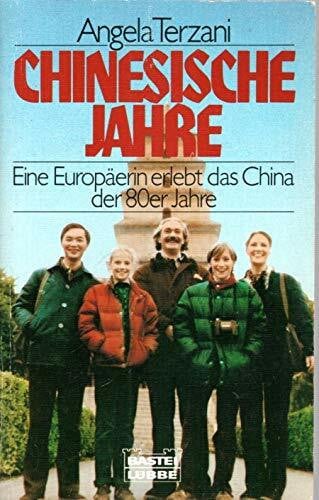 Chinesische Jahre: Eine Europäerin erlebt China der 80er Jahre (Sachbuch. Bastei Lübbe Taschenbücher)