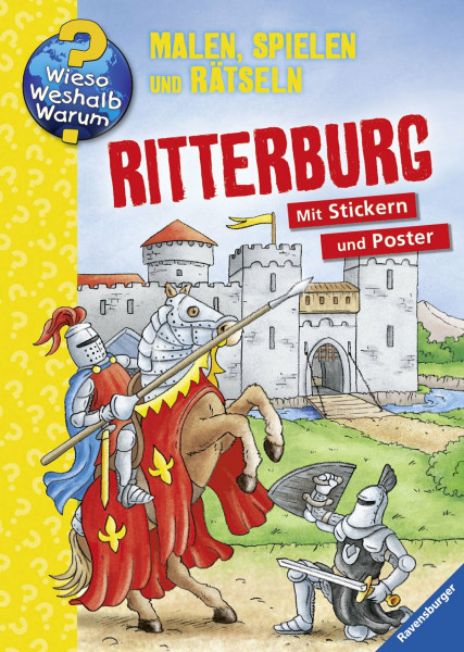Ritterburg (Wieso? Weshalb? Warum? Malen, spielen und rätseln)