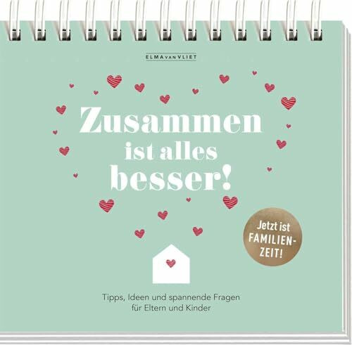 Zusammen ist alles besser!: Tipps, Ideen und spannende Fragen für Eltern und Kinder | Spiralaufsteller