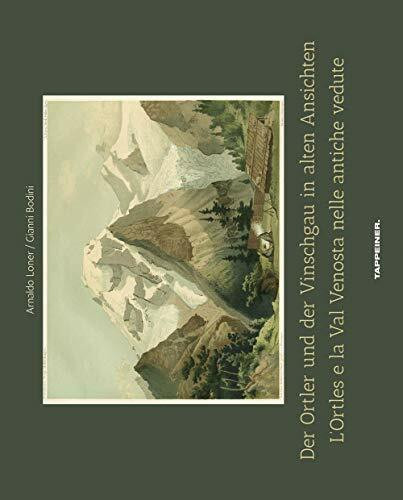 Der Ortler und der Vinschgau in alten Ansichten: Text deutsch-italienisch