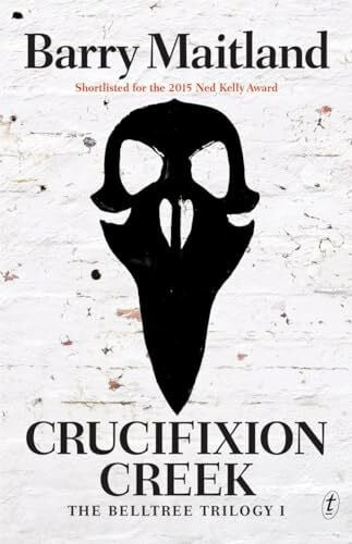 Crucifixion Creek: The Belltree Trilogy (Book One)