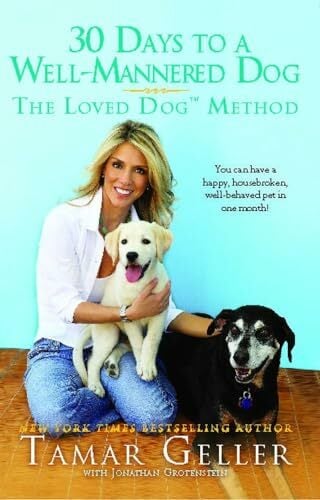 30 Days to a Well-Mannered Dog: The Loved Dog Method 30 Days to a Well-Mannered Dog: The Loved Dog Method