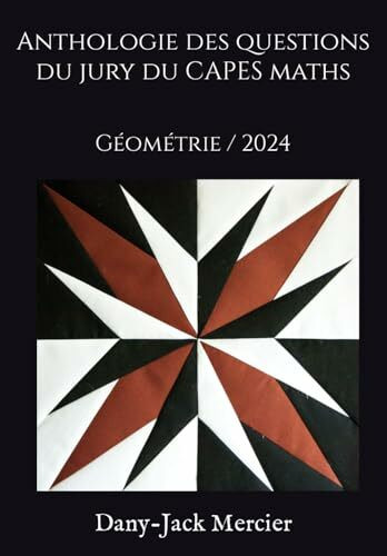 Anthologie des questions du jury du CAPES maths: Géométrie / 2024 (Anthologie des questions du jury du CAPES maths 2024, Band 2)