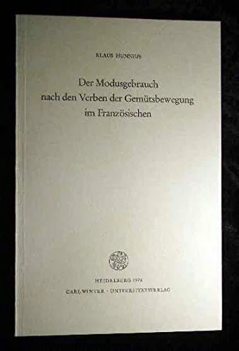 Der Modusgebrauch nach den Verben der Gemütsbewegung im Französischen