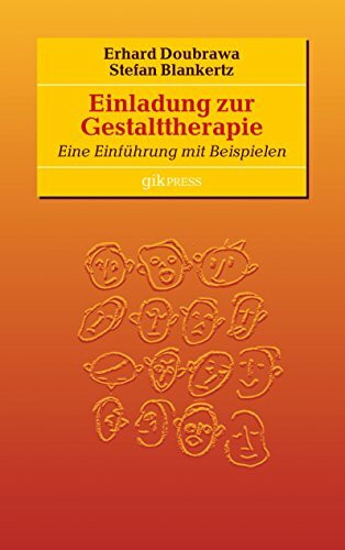 Einladung zur Gestalttherapie: Eine Einführung mit Beispielen