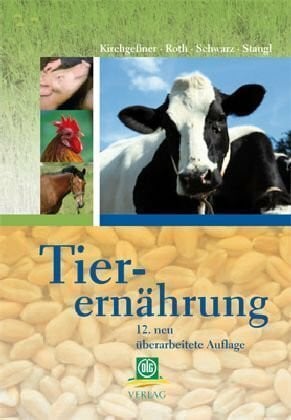 Tierernährung: Leitfaden für Studium, Beratung und Praxis