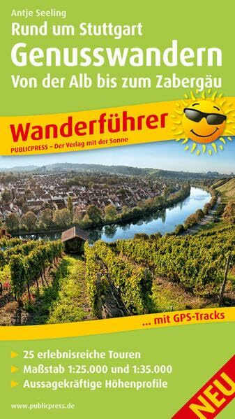 Rund um Stuttgart Genusswandern - Von der Alb bis zum Zabergäu: Wanderführer mit 25 geprüften Wandertouren mit detaillierten Wegbeschreibungen, ... Tipps der Autorin (Wanderführer: WF)